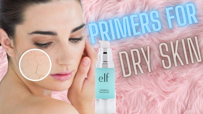 Best Hydrating Primers for Dry Skin in 2020