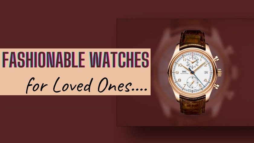 Fashionable Gift Watches for Boyfriend