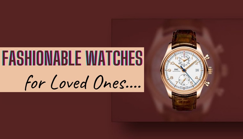 Fashionable Gift Watches for Boyfriend