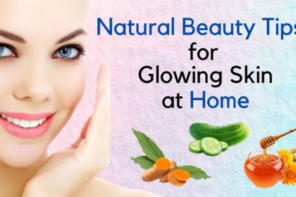 Natural Beauty Tips for Glowing Skin at Home