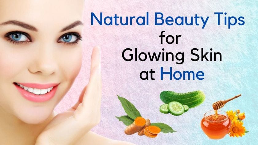 Natural Beauty Tips for Glowing Skin at Home