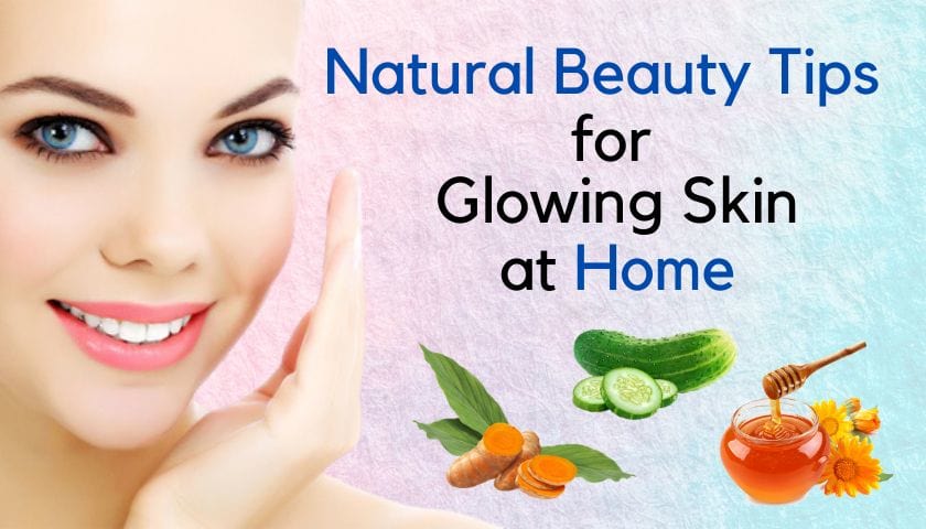 Natural Beauty Tips for Glowing Skin at Home