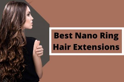 best nano ring hair extensions