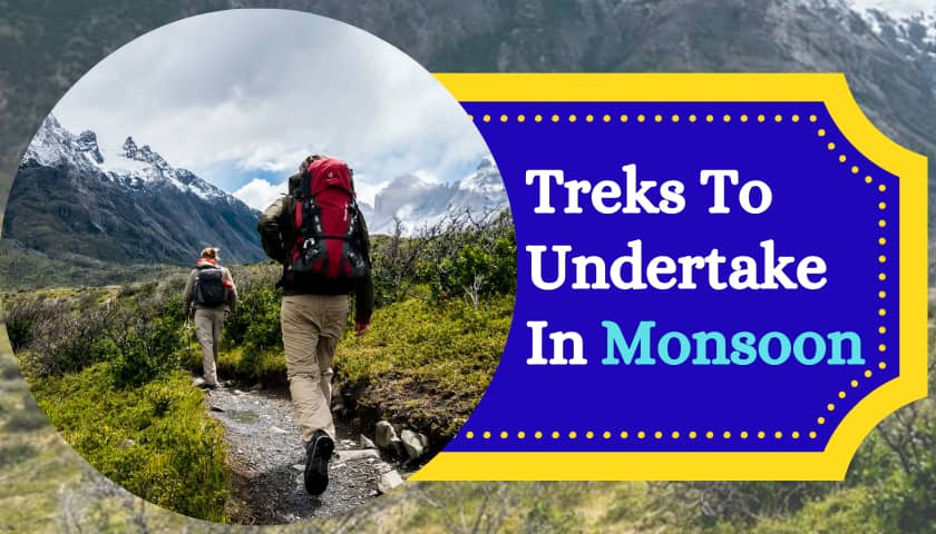 Treks To Undertake In Monsoon