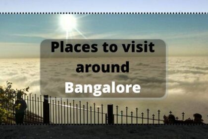 Top 10 places to visit around Bangalore