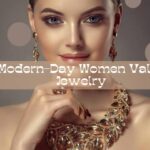 Reasons Why Modern-Day Women Value Jewelry