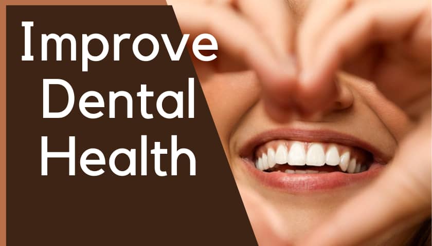 Improve Dental Health