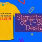 Significance of T-Shirt Design