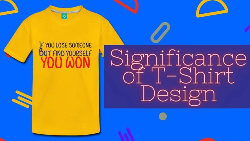Significance of T-Shirt Design