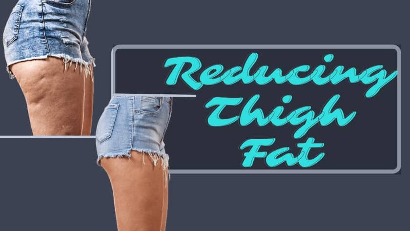 reducing thigh fat