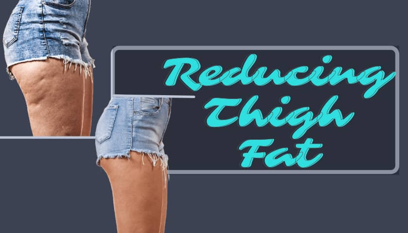 reducing thigh fat