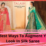 Modest Ways To Augment Your Look In Pure Silk Saree