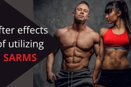 after effects of utilizing SARMS