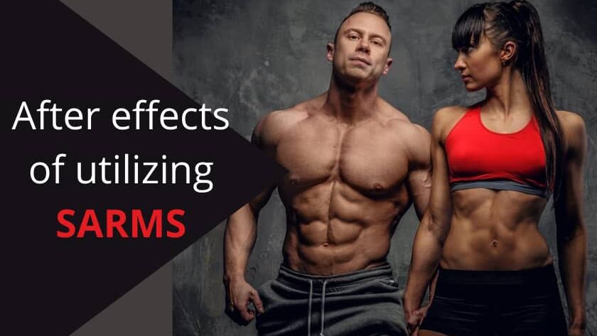 after effects of utilizing SARMS