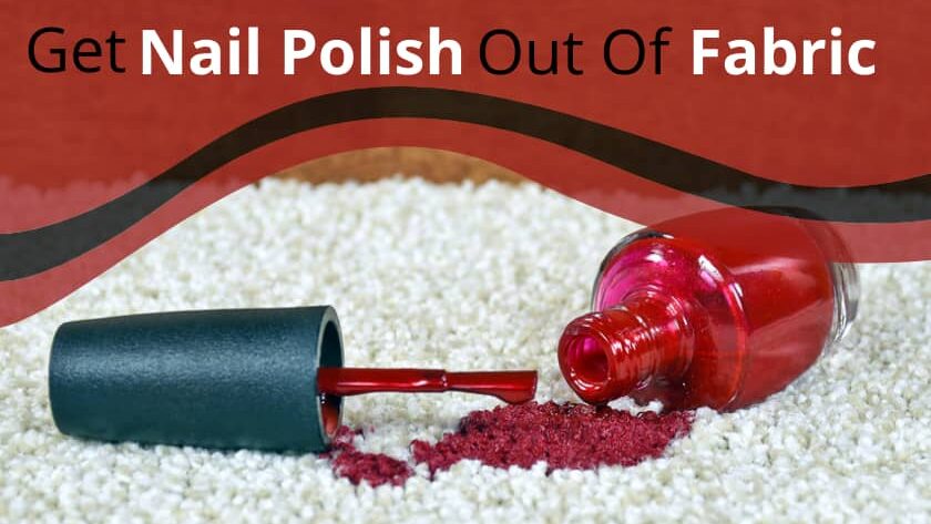 Get Nail Polish Out of Fabric