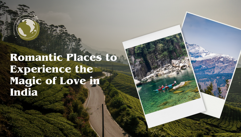 Romantic Places to Experience the Magic of Love in India