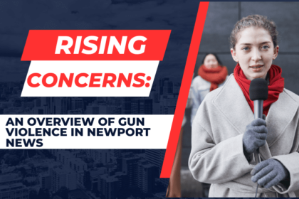 Rising Concerns: An Overview of Gun Violence in Newport News