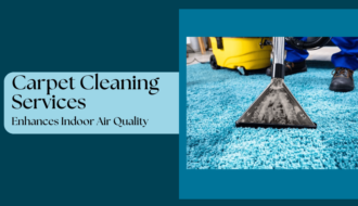 Carpet Cleaning Services Enhances Indoor Air Quality