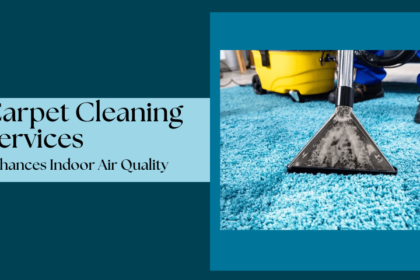 Carpet Cleaning Services Enhances Indoor Air Quality