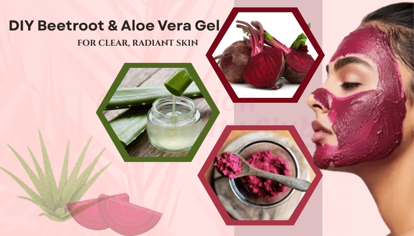 DIY Beetroot & Aloe Vera Gel for Clear, Radiant Skin