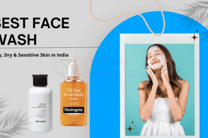 Best Face Wash for Oily, Dry & Sensitive Skin in India
